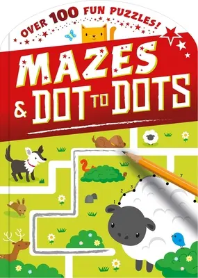 Point à point et labyrinthes : [...] - Dot-To-Dot and Mazes: Over 100 Fun Puzzles!