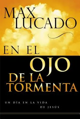 En El Ojo de la Tormenta = Dans l'œil de la tempête - En El Ojo de la Tormenta = In the Eye of the Storm