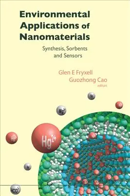 Applications environnementales des nanomatériaux : Synthèse, sorbants et capteurs - Environmental Applications of Nanomaterials: Synthesis, Sorbents and Sensors