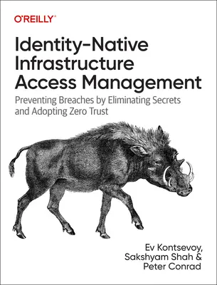 Gestion de l'accès aux infrastructures natives de l'identité : Prévenir les violations en éliminant les secrets et en adoptant la confiance zéro - Identity-Native Infrastructure Access Management: Preventing Breaches by Eliminating Secrets and Adopting Zero Trust