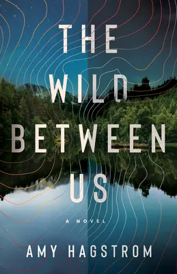 La nature sauvage entre nous - The Wild Between Us