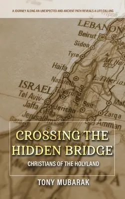 Traverser le pont caché : Les chrétiens de la Terre Sainte - Crossing The Hidden Bridge: Christians of The Holyland