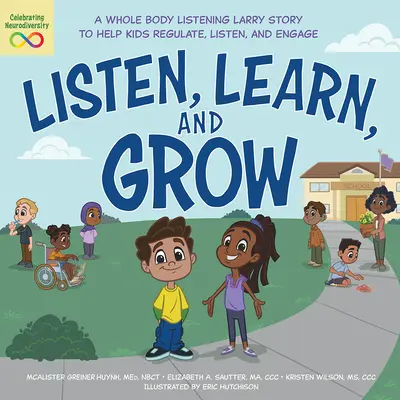 Écouter, apprendre et grandir : Une histoire de Larry à l'écoute de tout le corps pour aider les enfants à se réguler, à écouter et à s'engager - Listen, Learn, and Grow: A Whole Body Listening Larry Story to Help Kids Regulate, Listen, and Engage