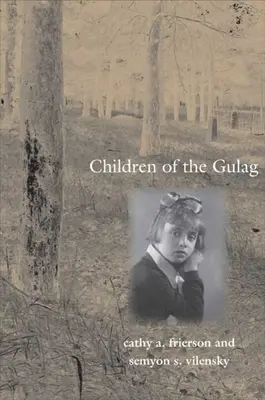 Les enfants du goulag - Children of the Gulag