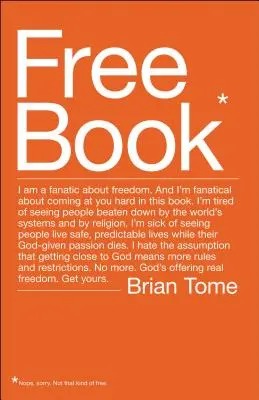 Livre gratuit : Je suis un fanatique de la liberté. J'en ai assez de voir les gens abattus par les systèmes du monde et par la religion. La liberté de Dieu - Free Book: I Am a Fanatic about Freedom. I'm Tired of Seeing People Beaten Down by the World's Systems and by Religion. God's Off
