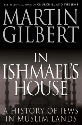 Dans la maison d'Ismaël : Une histoire des Juifs en terre musulmane - In Ishmael's House: A History of Jews in Muslim Lands