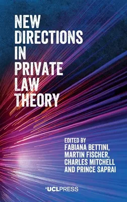 Nouvelles orientations de la théorie du droit privé - New Directions in Private Law Theory