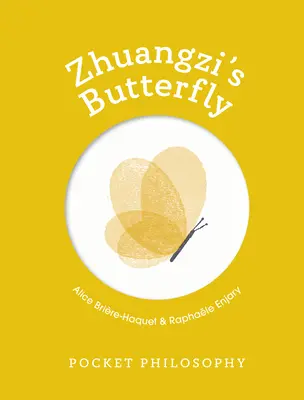 Philosophie de poche : Le papillon de Zhuangzi - Pocket Philosophy: Zhuangzi's Butterfly