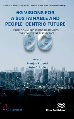 Visions 6G pour un avenir durable et centré sur l'homme : Des communications aux services, la perspective de CONASENSE - 6G Visions for a Sustainable and People-centric Future: From Communications to Services, the CONASENSE Perspective