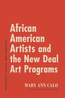 Les artistes afro-américains et les programmes d'art du New Deal : Opportunité, accès et communauté - African American Artists and the New Deal Art Programs: Opportunity, Access, and Community
