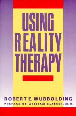 Utiliser la thérapie de la réalité - Using Reality Therapy