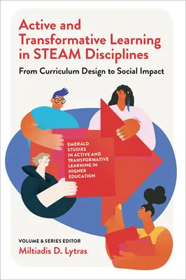 Apprentissage actif et transformateur dans les disciplines de la vapeur : De la conception des programmes à l'impact social - Active and Transformative Learning in Steam Disciplines: From Curriculum Design to Social Impact
