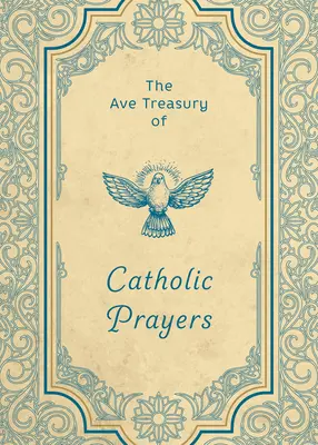 Le Trésor des prières catholiques de l'Ave - The Ave Treasury of Catholic Prayers