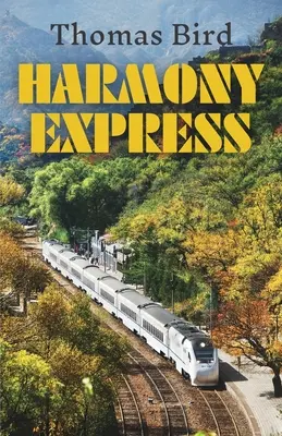 Harmony Express : Voyage en train à travers la Chine - Harmony Express: Travels by Train Through China