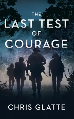 La dernière épreuve du courage - The Last Test of Courage