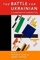 La bataille pour l'Ukraine - une perspective comparative - Battle for Ukrainian - A Comparative Perspective