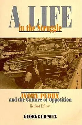 Une vie dans la lutte : Ivory Perry et la culture de l'opposition - A Life in the Struggle: Ivory Perry and the Culture of Opposition