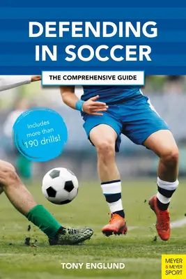 La défense au football : Le guide complet - Defending in Soccer: The Comprehensive Guide