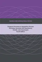 Processus de transport et principes des processus de séparation (y compris les opérations unitaires), Pearson New International Edition - Transport Processes and Separation Process Principles (Includes Unit Operations), Pearson New International Edition