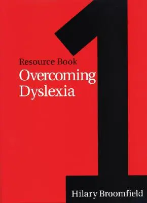 Vaincre la dyslexie : Livre de ressources 1 - Overcoming Dyslexia: Resource Book 1