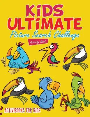 Livre d'activités Kids Ultimate Picture Search Challenge - Kids Ultimate Picture Search Challenge Activity Book