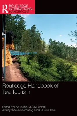 Routledge Handbook of Tea Tourism (Manuel Routledge sur le tourisme du thé) - Routledge Handbook of Tea Tourism