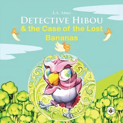 Le détective Hibou et l'affaire des bananes perdues - Detective Hibou and the case of the lost bananas