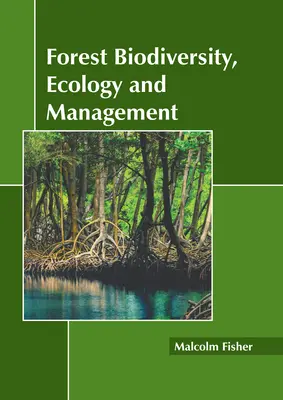 Biodiversité, écologie et gestion des forêts - Forest Biodiversity, Ecology and Management