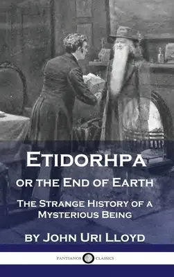 Etidorhpa ou la fin de la Terre : L'étrange histoire d'un être mystérieux - Etidorhpa or the End of Earth: The Strange History of a Mysterious Being