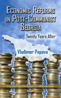 Les réformes économiques dans la Géorgie post-communiste - Vingt ans après - Economic Reforms in Post-Communist Georgia - Twenty Years After