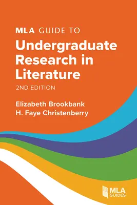 MLA Guide to Undergraduate Research in Literature (en anglais) - MLA Guide to Undergraduate Research in Literature