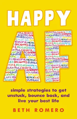 Happy AF : Stratégies simples pour se débloquer, rebondir et vivre sa meilleure vie - Happy AF: Simple Strategies to Get Unstuck, Bounce Back, and Live Your Best Life