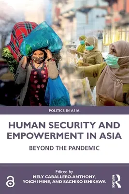 Sécurité humaine et autonomisation en Asie : Au-delà de la pandémie - Human Security and Empowerment in Asia: Beyond the Pandemic