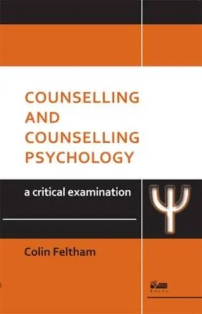 Le conseil et la psychologie du conseil : Un examen critique - Counselling and Counselling Psychology: A Critical Examination