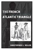 Le triangle atlantique français : Littérature et culture de la traite négrière - The French Atlantic Triangle: Literature and Culture of the Slave Trade