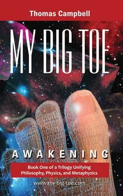 My Big TOE - Awakening H : Livre 1 d'une trilogie unifiant la philosophie, la physique et la métaphysique - My Big TOE - Awakening H: Book 1 of a Trilogy Unifying Philosophy, Physics, and Metaphysics