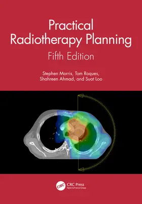 Planification pratique de la radiothérapie : Cinquième édition - Practical Radiotherapy Planning: Fifth Edition