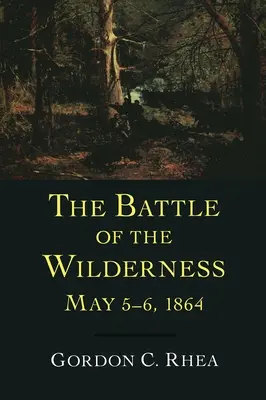 Bataille de la région sauvage, 5-6 mai 1864 - Battle of the Wilderness, May 5--6, 1864