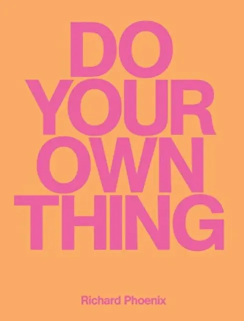 Faites ce que vous voulez - Richard Phoenix - Do Your Own Thing - Richard Phoenix