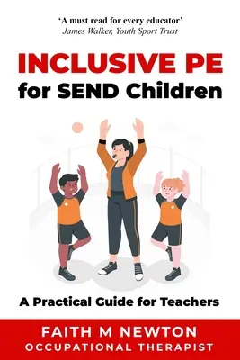 Inclusive PE for SEND Children : Un guide pratique pour les enseignants - Inclusive PE for SEND Children: A Practical Guide for Teachers