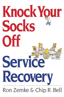 Récupération de services à couper le souffle - Knock Your Socks Off Service Recovery