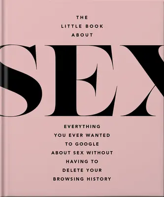 Le Petit Livre du Sexe : Le petit livre du sexe - The Little Book of Sex: Naughty and Nice