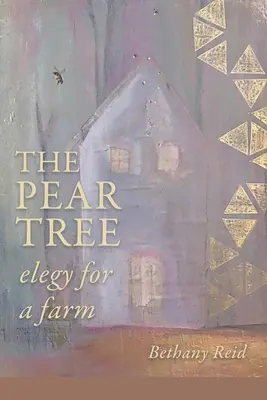 Le poirier : élégie pour une ferme - The Pear Tree: elegy for a farm