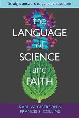 Le langage de la science et de la foi : Des réponses directes à des questions authentiques - The Language of Science and Faith: Straight Answers to Genuine Questions