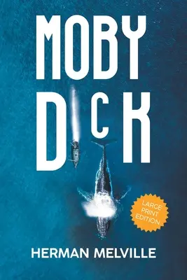 Moby Dick (LARGE PRINT, Extended Biography) : Édition en gros caractères - Moby Dick (LARGE PRINT, Extended Biography): Large Print Edition