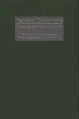 Environnements résidentiels : Choix, satisfaction et comportement - Residential Environments: Choice, Satisfaction, and Behavior