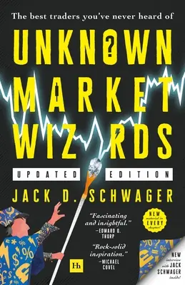 Unknown Market Wizards : Les meilleurs traders dont vous n'avez jamais entendu parler - Unknown Market Wizards: The Best Traders You've Never Heard of