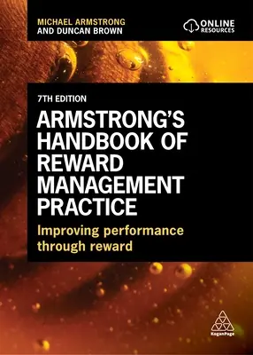 Manuel Armstrong des pratiques de gestion des récompenses : Améliorer les performances grâce à la rémunération - Armstrong's Handbook of Reward Management Practice: Improving Performance Through Reward