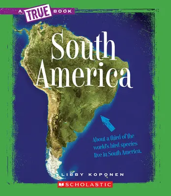 Amérique du Sud (Un livre vrai : Géographie : Continents) - South America (A True Book: Geography: Continents)