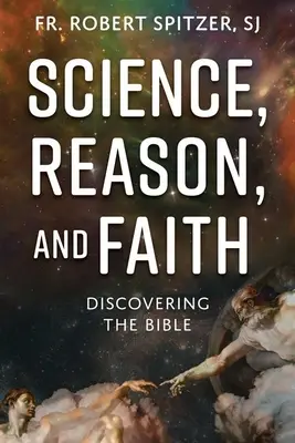 Science, raison et foi : Découvrir la Bible - Science, Reason, and Faith: Discovering the Bible